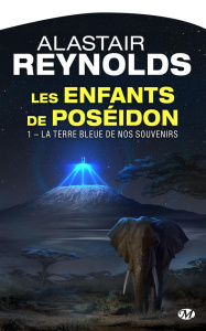 Les enfants de Poséidon Tome 1 : La terre bleue de nos souvenirs - Reynolds Alastair