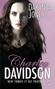 Charley Davidson Tome 9 : Neuf tombes et des poussières - Jones Darynda ; Vadori Isabelle