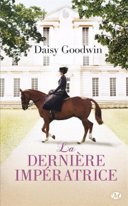 La Dernière Impératrice - Goodwin Daisy ; Borello Suzy