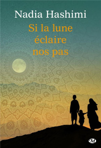 Si la lune éclaire nos pas - Hashimi Nadia ; Ghez Emmanuelle