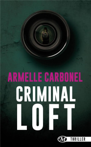 Criminal Loft - Carbonel Armelle ; Scalese Laurent