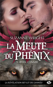 La Meute du Phénix Tome 5 : Ryan Conner - Wright Suzanne ; Bourbonnière Jocelyne
