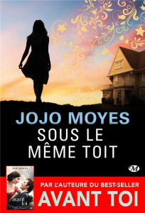 Sous le même toît - Moyes Jojo ; Ghez Emmanuelle