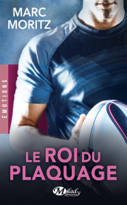 Le roi du plaquage - Moritz Marc