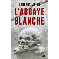 Une enquête de Mathieu Grange Tome 1 : L'abbaye blanche - Malot Laurent