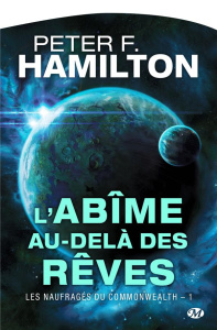 Les naufragés du Commonwealth Tome 1 : L'abîme au-delà des rêves - Hamilton Peter F. ; Savic Nenad