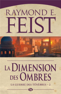 La guerre des ténèbres Tome 2 : La dimension des ombres - Feist Raymond Elias ; Pernot Isabelle
