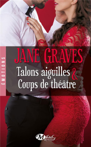 Talons aiguilles & coups de théâtre - Graves Jane