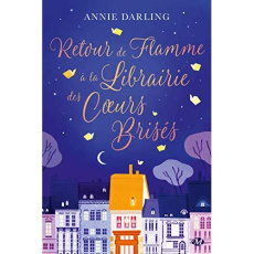 Retour de flamme à la librairie des coeurs brisés - Darling Annie ; Coello Elodie