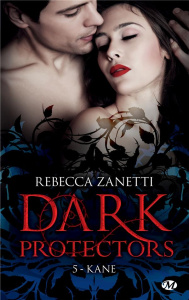 Dark Protectors Tome 5 : Kane - Zanetti Rebecca ; Grut Frédéric