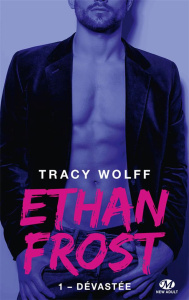 Ethan Frost Tome 1 : Dévastée - Wolff Tracy ; Allouch Claire