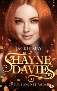 Shayne Davies Tome 2 : Lui, blond et paumé - May Jackie ; Dewez Alix