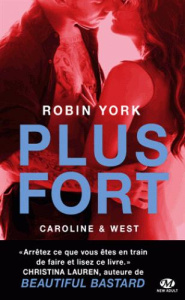 Caroline & West Tome 2 : Plus fort - York Robin ; Boischot Laurence