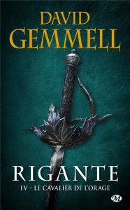 Rigante Tome 4 : Le cavalier de l'orage - Gemmell David ; Névant Alain