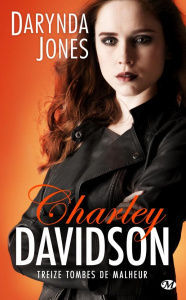 Charley Davidson Tome 13 : Treize tombes de malheur - Jones Darynda ; Boischot Laurence