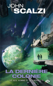 Le vieil homme et la guerre Tome 3 : La dernière colonie - Scalzi John ; Cabon Mikael