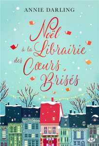 Noël à la Librairie des Coeurs Brisés - Darling Annie ; Coello Elodie
