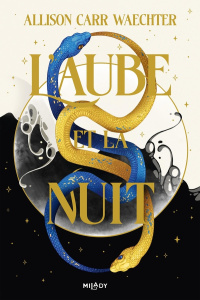 Les Ordres Immortels Tome 1 : L'Aube et la Nuit - Carr Waechter Allison ; Ganem Elsa