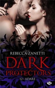 Dark Protectors Tome 12 : Adare - Zanetti Rebecca ; Assens Hélène