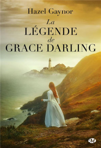 La Légende de Grace Darling - Gaynor Hazel ; Vidallet Fabienne