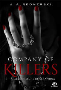 Company of Killers Tome 3 : A la recherche de Seraphina - Redmerski Jessica Ann ; Versini Barbara