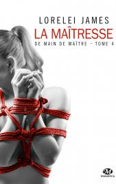 De main de maître Tome 4 : La maîtresse - James Lorelei ; Coello Elodie