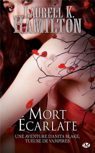 Anita Blake Tome 25 : Mort écarlate - Hamilton Laurell-K ; Troin Isabelle