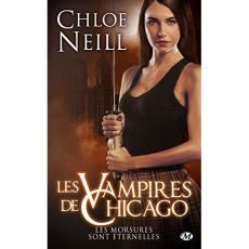 Les Vampires de Chicago : Les morsures sont éternelles - Neill Chloe ; Curie Clémentine