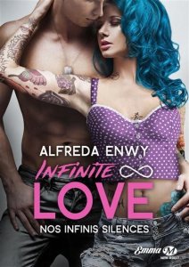 Infinite Love Tome 3 : Nos infinis silences - Enwy Alfreda