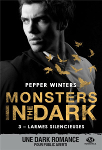 Monsters in the Dark Tome 3 : Larmes silencieuses - Winters Pepper ; Touati Joëlle