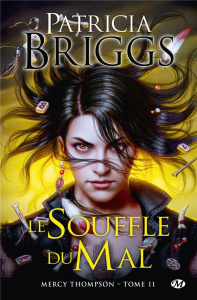 Mercy Thompson Tome 11 : Le Souffle du Mal - Briggs Patricia ; Barthélémy Sophie