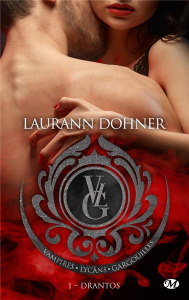 Vampires - Lycans - Gargouilles Tome 1 : Drantos - Dohner Laurann
