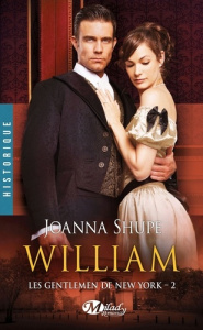 Les gentlemen de New-York. Tome 2, William - Shupe Joanna