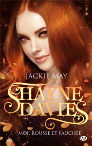 Shayne Davies Tome 1 : Moi, rousse et fauchée - May Jackie ; Dewez Alix