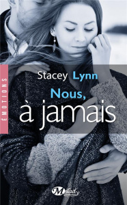 Nous, à jamais - Lynn Stacey ; Adams Fanny