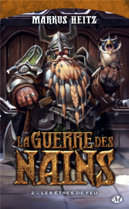 La Guerre des Nains Tome 2 : Les êtres de feu - Heitz Markus ; Falcoz Joël