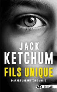 Fils unique - Ketchum Jack ; Domis Benoît