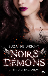 Noirs démons Tome 7 : Enfer et damnation - Wright Suzanne ; Bourbonnière Jocelyne