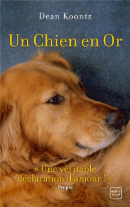 Un chien en or - Koontz Dean ; Ghez Emmanuelle