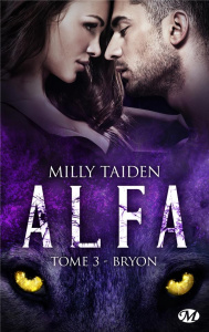 A.L.F.A. Tome 3 : Bryon - Taiden Milly ; Assens Hélène