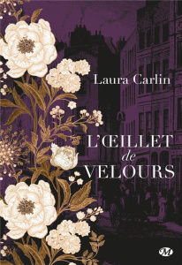 L'oeillet de velours - Carlin Laura ; Lefort Mathias