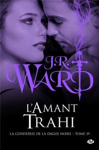 La Confrérie de la dague noire Tome 19 : L'Amant trahi - Ward J-R ; Kempler Eléonore