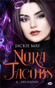 Nora Jacobs Tome 4 : Déchaînée - May Jackie ; Dewez Alix