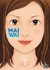 MaiWai Tome 1 - Mochizuki Minetaro ; Ochiaï Taro