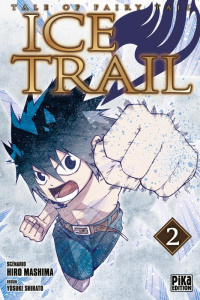 Tale of Fairy Tail : Ice Trail Tome 2 - Mashima Hiro ; Shirato Yûsuke