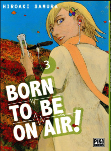 Born to be on air ! Tome 3 - Samura Hiroaki ; Koechlin Anaïs