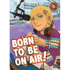 Born to be on air ! Tome 4 - Samura Hiroaki ; Koechlin Anaïs ; Berberian Martin