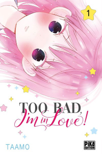 Too bad, I'm in love! Tome 1 - TAAMO