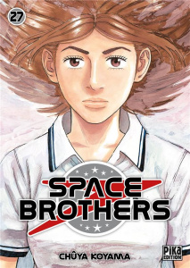 Space Brothers Tome 27 - Koyama Chûya ; Chollet Sylvain