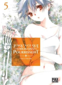 Jusqu'à ce que nos os pourrissent Tome 5 - Utsumi Yae ; Silvestre Jean-Benoît ; Berberian Mar